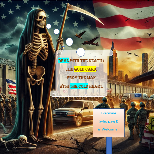 KI-Bild von Bing mit Tod vor US-Grenze und Sprechblase mit dem Text Deal with the Death Gold Card from the man with the cold heart. Davor ein Schild mit der Aufschrift: Everyone, who pays, is welcome. Die Schriften wurden als Satire auf die Gold-Card im Carneval gezeichnet.